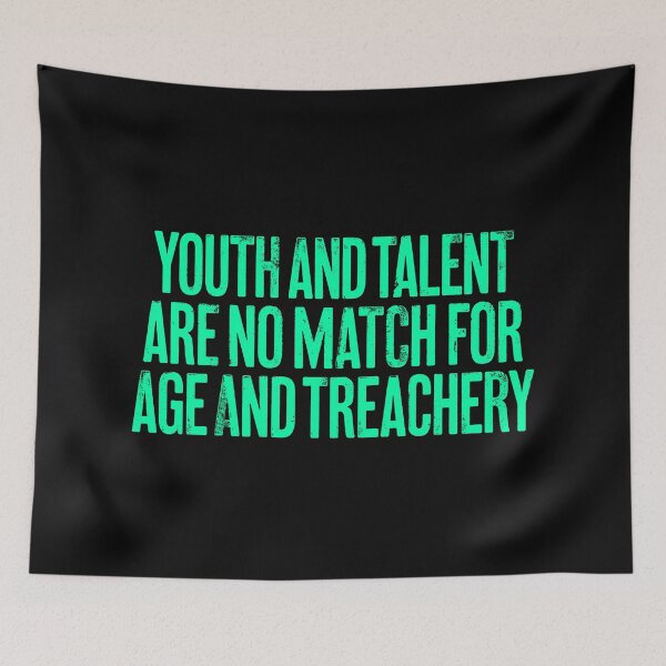 Item preview, Youth and talent are no match for age and treachery. v.5 designed and sold by x1brett.