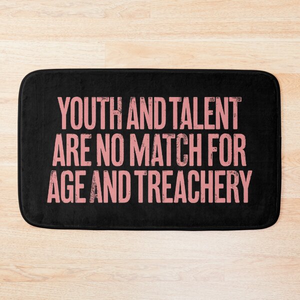 Item preview, Youth and talent are no match for age and treachery. v.6 designed and sold by x1brett.