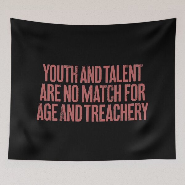 Item preview, Youth and talent are no match for age and treachery. v.7 designed and sold by x1brett.