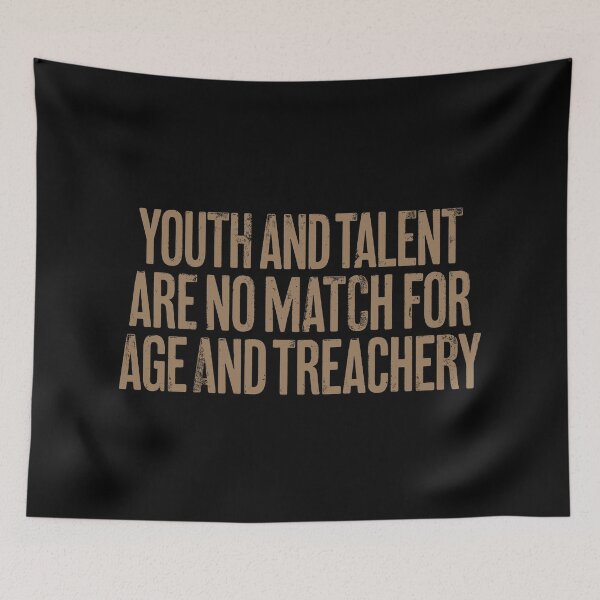 Item preview, Youth and talent are no match for age and treachery. v.8 designed and sold by x1brett.