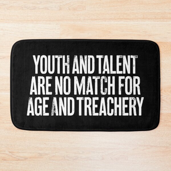 Item preview, Youth and talent are no match for age and treachery. v.9 designed and sold by x1brett.