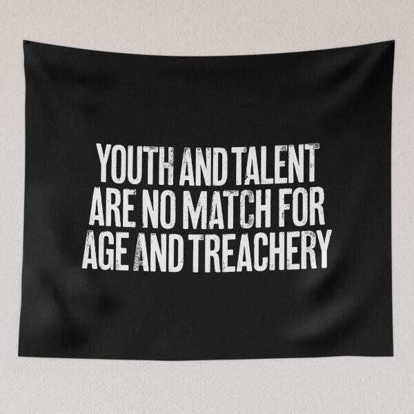 Item preview, Youth and talent are no match for age and treachery. v.9 designed and sold by x1brett.