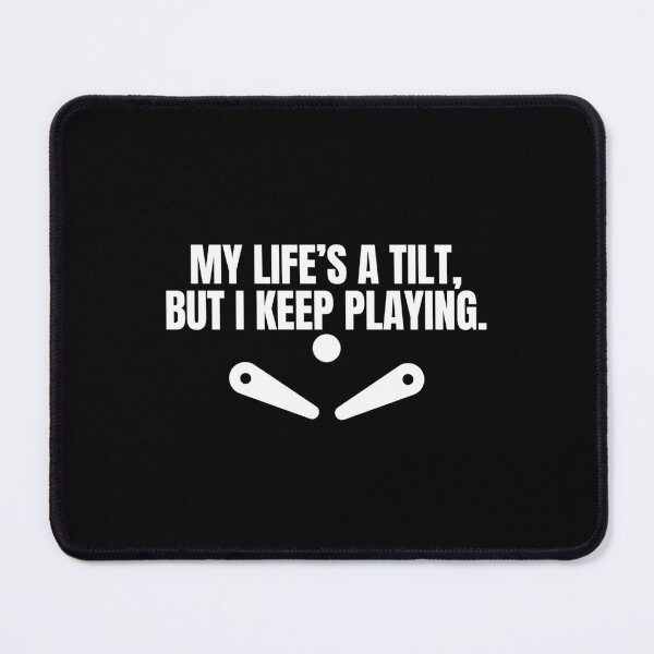 Item preview, Funny Pinball Quote - My Life’s a Tilt But I Keep Playing designed and sold by FarmOfCuties.
