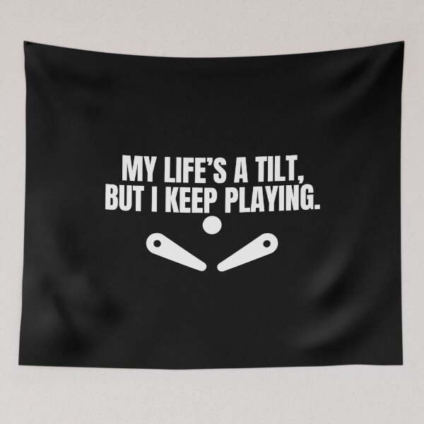 Item preview, Funny Pinball Quote - My Life’s a Tilt But I Keep Playing designed and sold by FarmOfCuties.