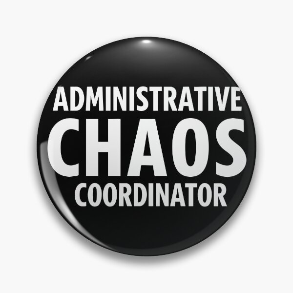 Item preview, Administrative Chaos Coordinator designed and sold by CrownedCanvas.