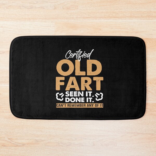 Item preview, Certified Old Fart Seen It Done It Can't Remember Any Of It designed and sold by Dressed For  Duty.
