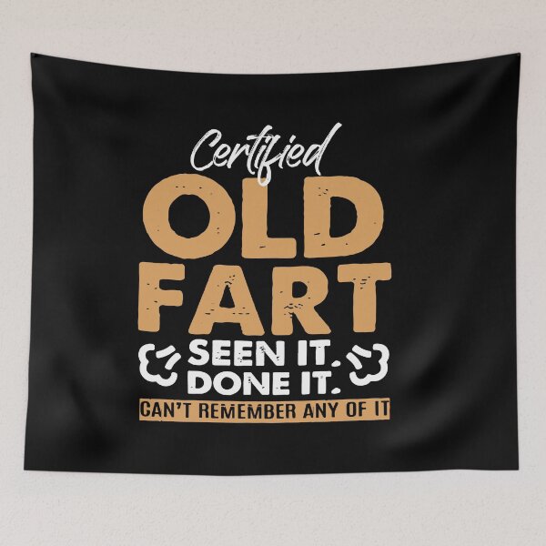 Item preview, Certified Old Fart Seen It Done It Can't Remember Any Of It designed and sold by Dressed For  Duty.