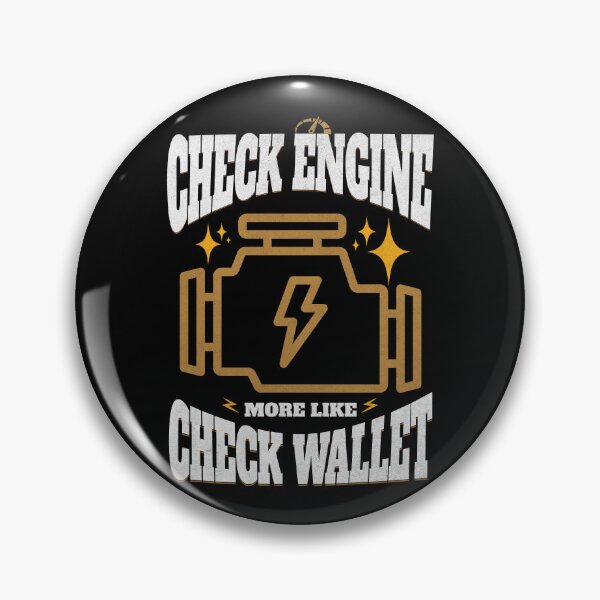 Item preview, Check  Engine More Like Check Wallet Funny Check Engine Light Cars Automobiles Sarcastic Humor designed and sold by CarantinedChaos.