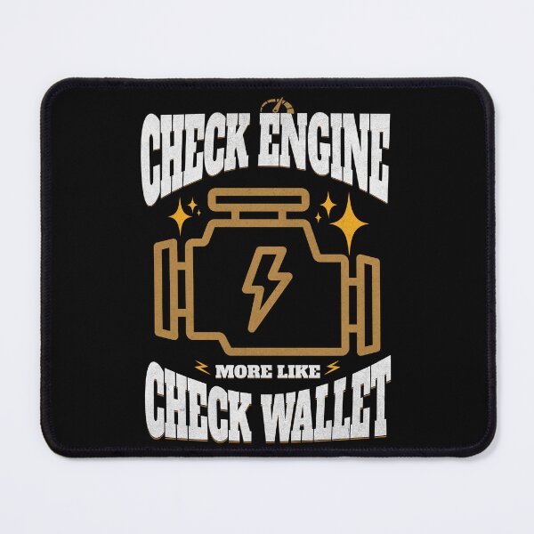 Item preview, Check Engine More Like Check Wallet Funny Check Engine Light Cars Automobiles Sarcastic Humor designed and sold by CarantinedChaos.