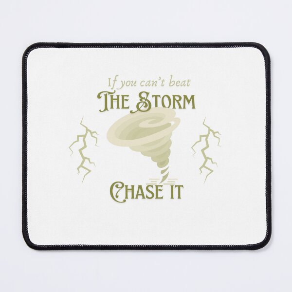 Item preview, If you can't best the storm, chase it designed and sold by Annaladdmac.