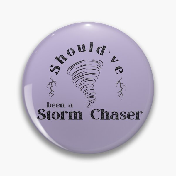 Item preview, Should've been a storm chaser designed and sold by Annaladdmac.