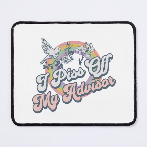 Item preview, I Piss Off My Advisor | Funny Grad School | Funny Graduate Student | Grad Student Gift For Advisor | PhD Advisor | Grad School Humor | Principal Investigator designed and sold by jadedscientist.