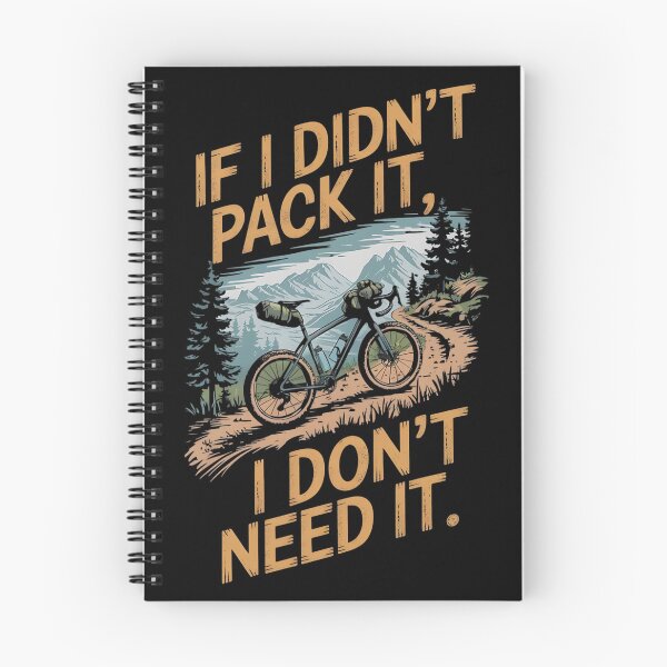 Item preview, If I Didn't Pack It, I Don't Need It. Bikepacking Lovers designed and sold by DomTeesHaven.