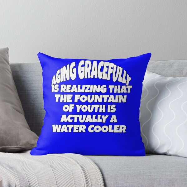 Item preview, Funny Senior Citizen Humor Aging Gracefully Is Realizing That The Fountain Of Youth Is Actually A Water Cooler designed and sold by fantasticdesign.