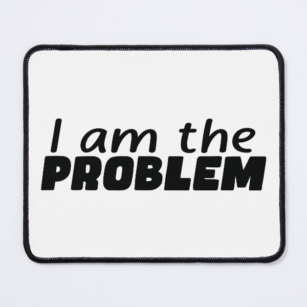 Item preview, I Am The Problem designed and sold by the-craft-shop.