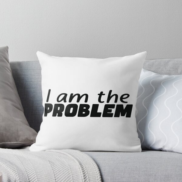 Item preview, I Am The Problem designed and sold by the-craft-shop.