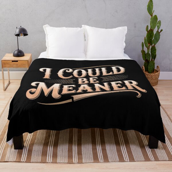 Item preview, I Could Be Meaner Funny designed and sold by Redgiant87x.