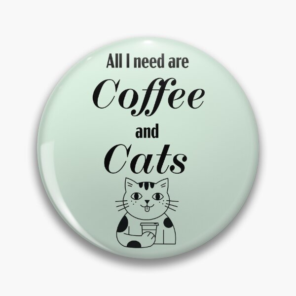Item preview, All I need are Coffee and Cats graphic designed and sold by Ally W Designs.