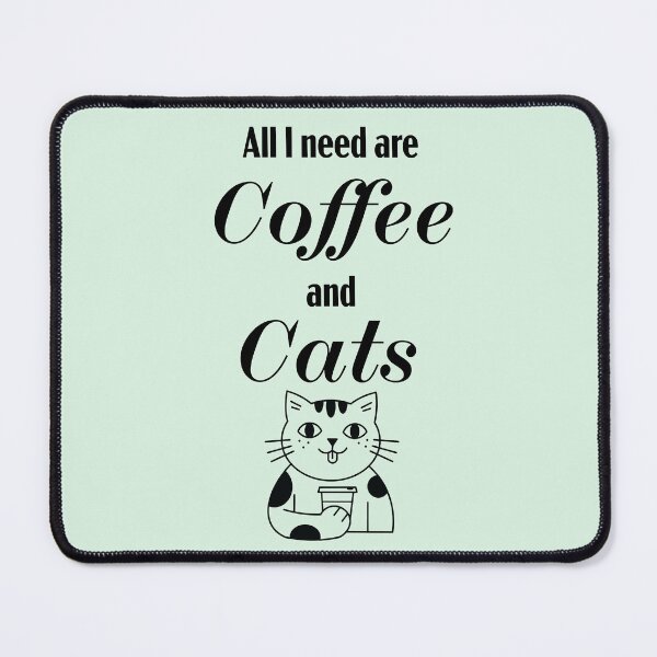 Item preview, All I need are Coffee and Cats graphic designed and sold by Ally W Designs.