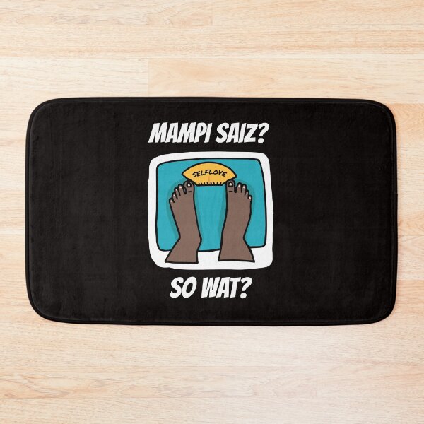 Item preview, Mampi Saiz? So Wat? Self Love, Jamaican Patois (Patwa) designed and sold by Kolcha.