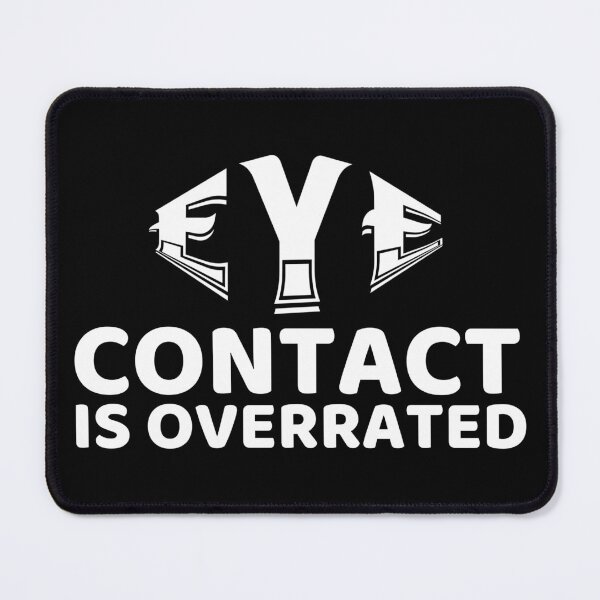 Item preview, Eye Contact Is Overrated designed and sold by Teetreasure2.