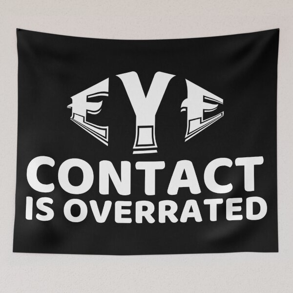 Item preview, Eye Contact Is Overrated designed and sold by Teetreasure2.
