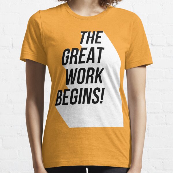 The Great Work Begins (2) - Angels in America Essential T-Shirt
