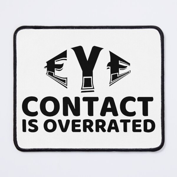 Item preview, Eye Contact Is Overrated designed and sold by Teetreasure2.