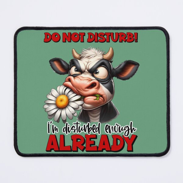 Item preview, Funny Angry Cow – Do Not Disturb, I’m Disturbed Enough Already designed and sold by Aredbox.