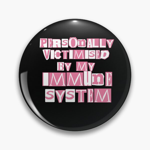 Item preview, Personally victimised by my immune system  designed and sold by Becky-Marie.