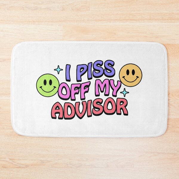 Item preview, I Piss Off My Advisor | Funny Grad School | PhD Advisor | Funny Graduate Student | Grad Student Gift For Advisor | Grad School Humor | Principal Investigator designed and sold by jadedscientist.
