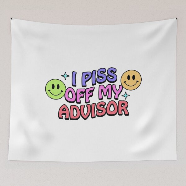 Item preview, I Piss Off My Advisor | Funny Grad School | PhD Advisor | Funny Graduate Student | Grad Student Gift For Advisor | Grad School Humor | Principal Investigator designed and sold by jadedscientist.
