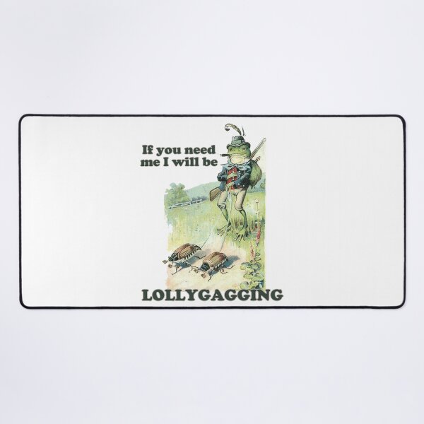 Item preview, If you need me I will be lollygagging designed and sold by Chaos Haven.