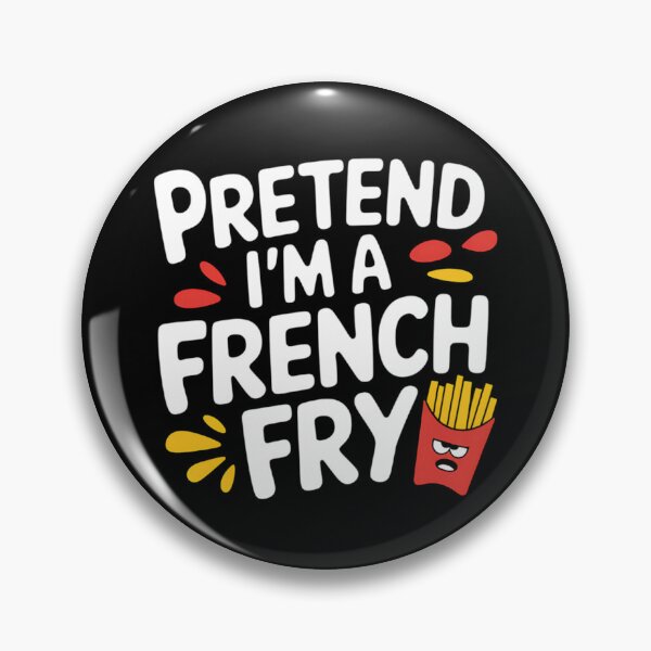 Item preview, Silly Fast Food Humor Pretend I’m a Fry designed and sold by TeeGrit.