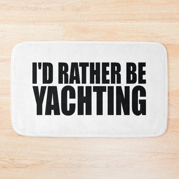 Item preview, I'd Rather Be Yachting designed and sold by the-craft-shop.