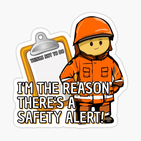 Item preview, I'm the reason there's a safety alert! Team Orange designed and sold by Flashover.