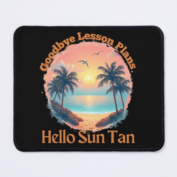 Item preview, Goodbye Lesson Plans, Hello Sun Tan: Relaxing Summer Break For Teachers designed and sold by elynne9.