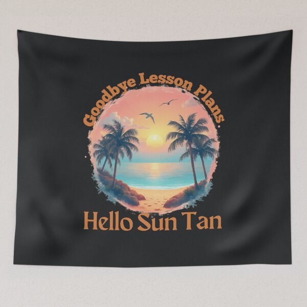 Item preview, Goodbye Lesson Plans, Hello Sun Tan: Relaxing Summer Break For Teachers designed and sold by elynne9.
