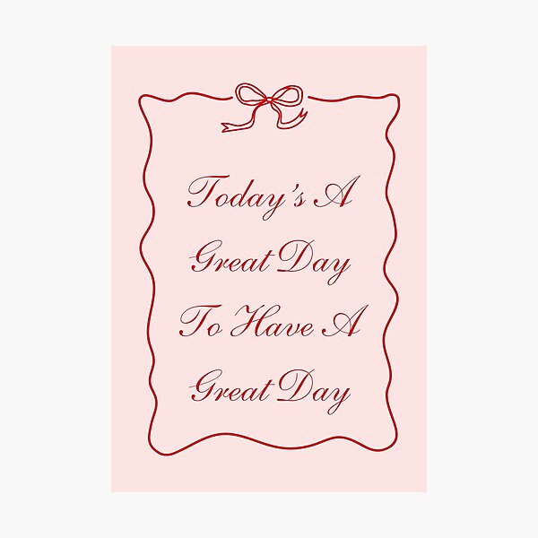 Item preview, Pink Today's A Great Day To Have A Great Day Quote designed and sold by ChaosDesigns876.