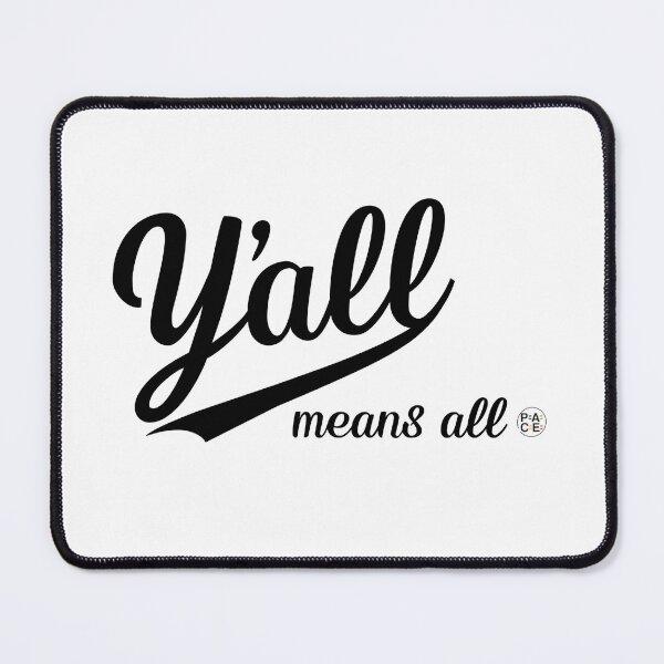 Item preview, Y'all means all designed and sold by paceinthe318.