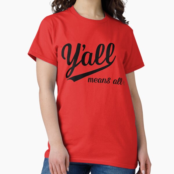 Item preview, Y'all means all designed and sold by paceinthe318.