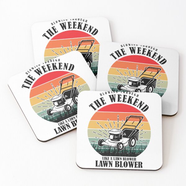 Item preview, Blowing through the weekend like a lawn blower, Lawn Care designed and sold by BDLuck2021.