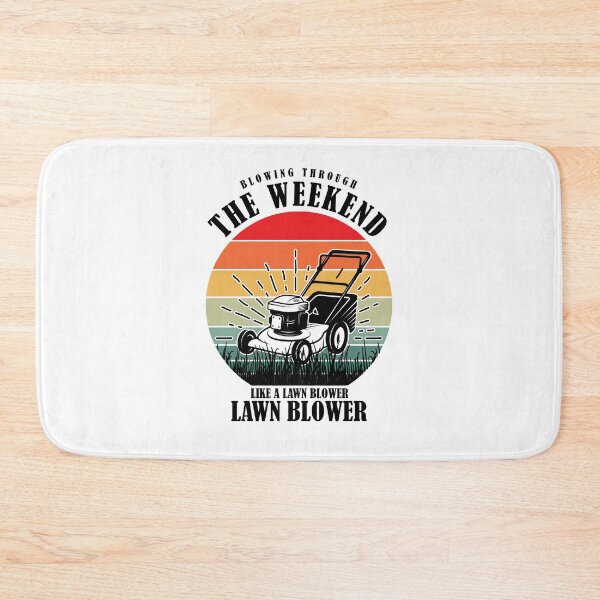 Item preview, Blowing through the weekend like a lawn blower, Lawn Care designed and sold by BDLuck2021.