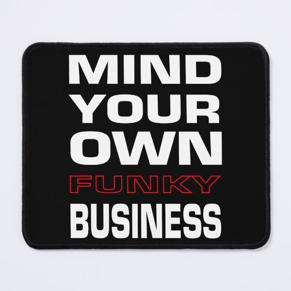 Item preview, Mind your own funky business designed and sold by MantixArt.