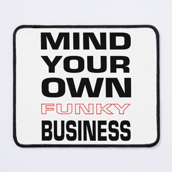 Item preview, Mind your own funky business - Black letters designed and sold by MantixArt.