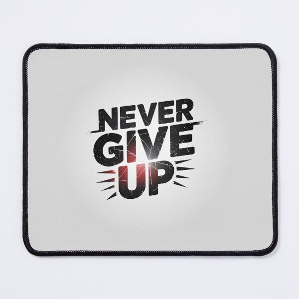 Item preview, Never Give Up – Perseverance above all! designed and sold by FrenchTouch77.