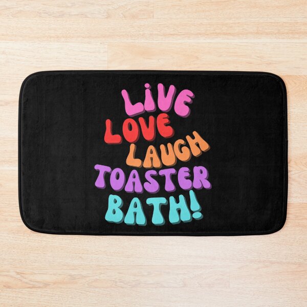 Item preview,  Live Love Laugh Toaster Bath – Dark Humor & Quirky Sarcasm designed and sold by Fredster1966.