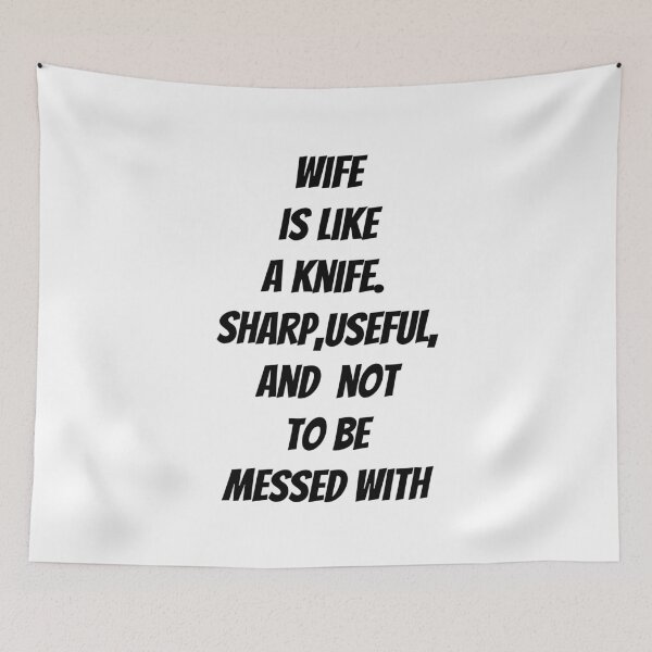 Item preview, Wife is Like a Knife – Funny Marriage Quote designed and sold by Karim-Karem.