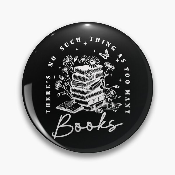 Item preview, There's No Such Thing as Too Many Books – Book Lover's Delight designed and sold by THE MARGOG.