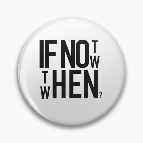 Item preview, If not now then when? designed and sold by Ana Duque.